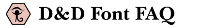 D&D Font FAQ